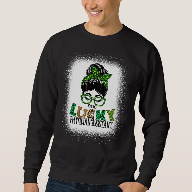 One Lucky Physician Assistant Bleached St Patricks Sweatshirt (Front)