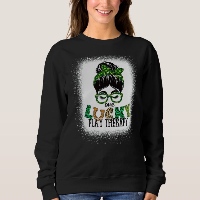 One Lucky Play Therapy Bleached Messy Bun St Patri Sweatshirt (Front)