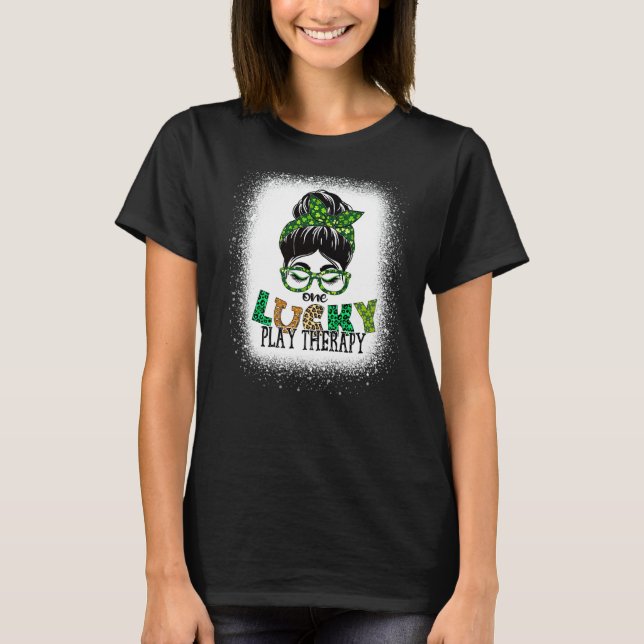 One Lucky Play Therapy Bleached Messy Bun St Patri T-Shirt (Front)