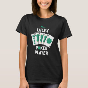 One Lucky Poker Player St Patrick s Day Irish T-Shirt