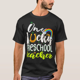 One Lucky Preschool Teacher Quote St T-Shirt