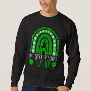 One Lucky Preschool Teacher St Patricks Day Funny  Sweatshirt