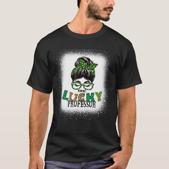 One Lucky Professor Bleached Messy Bun St Patricks T-Shirt (Front)