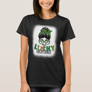 One Lucky Receptionist Bleached Messy Bun St Patri T-Shirt