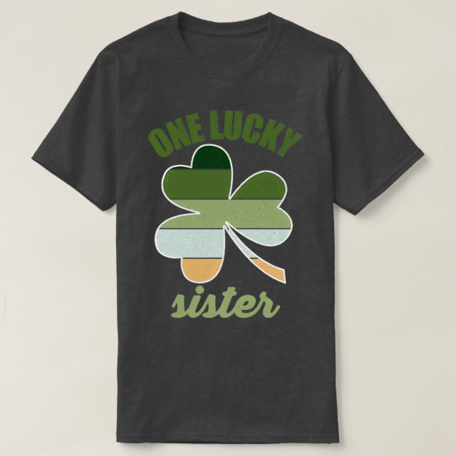 One Lucky Sister St  T-Shirt (Design Front)
