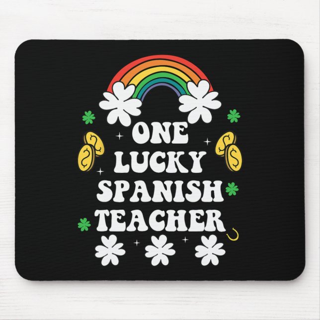 One Lucky Spanish Teacher Cute St Patricks Day Sha Mouse Pad (Front)