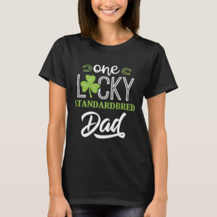 One Lucky Standardbred Horse Dad Irish Horseback R T-Shirt