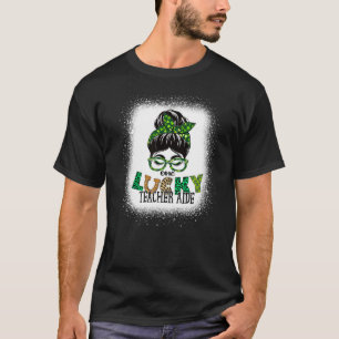 One Lucky Teacher Aide Bleached Messy Bun St Patri T-Shirt