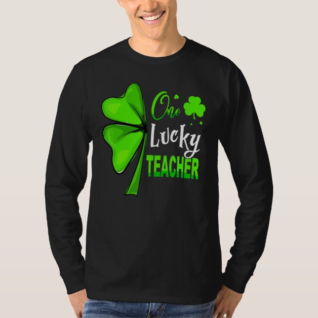 One Lucky Teacher Clover Irish Shamrock St Patrick T-Shirt (Front)