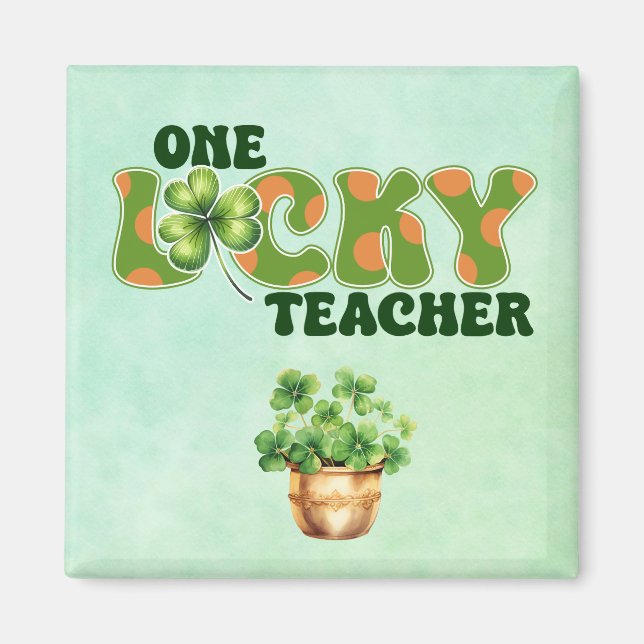One Lucky Teacher Magnet (Front)