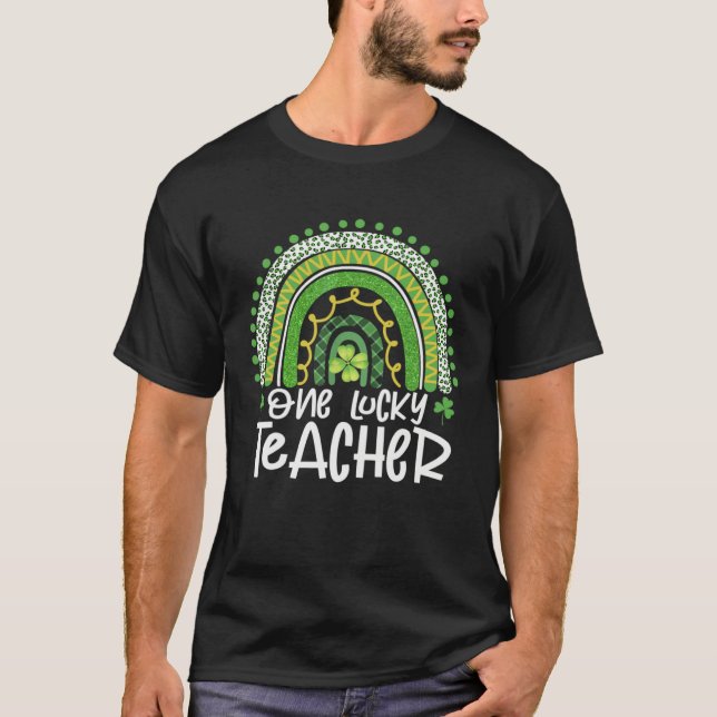 One Lucky Teacher Rainbow Happy St Patricku2019s D T-Shirt (Front)