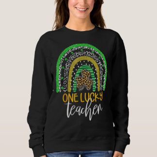 One Lucky Teacher Rainbow School St Patricku2019s Sweatshirt