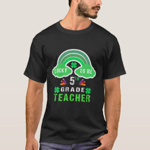 One Lucky Teacher Rainbow St Patricks Lucky To Be T-Shirt