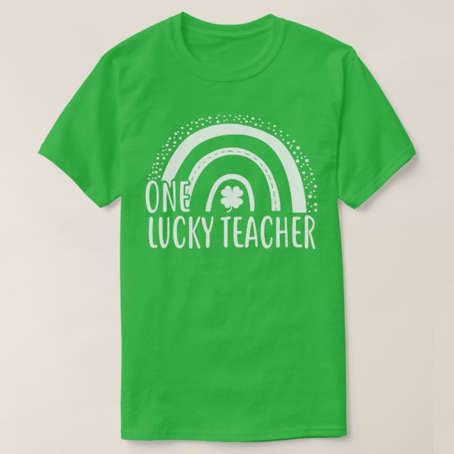 One Lucky Teacher St Patricks Day Green Shamrock R T-Shirt (Design Front)