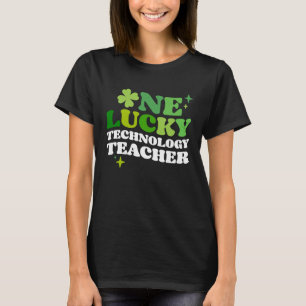 One Lucky Technology Teacher Irish C St Patrick's  T-Shirt