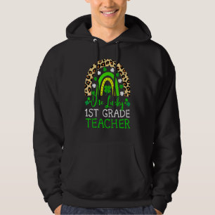 One Lucky To Be A 1st Grade Teacher St Patrick's D Hoodie