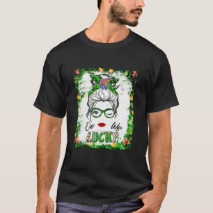 One Lucky Wife Messy Bun Shamrock St Patrick S Day T-Shirt