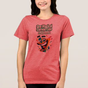 "One Magical Curved Line, Straightens All: smile Tri-Blend Shirt