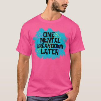 One Menty B L8R T-Shirt