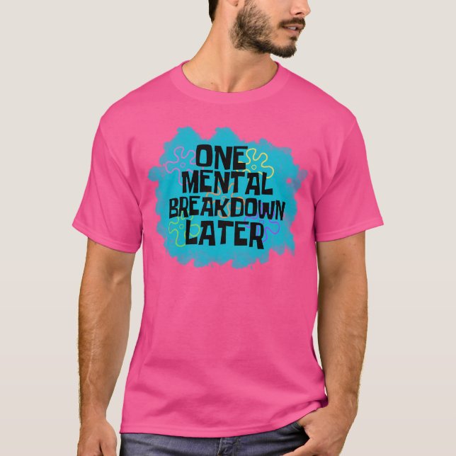 One Menty B L8R T-Shirt (Front)