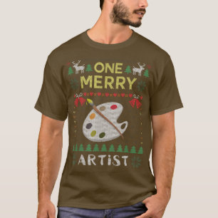 One Merry Artist Painter Paint Ugly Christmas Swea T-Shirt