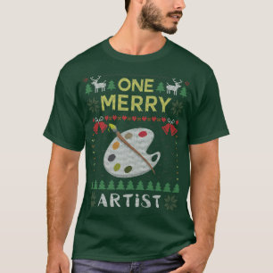 One Merry Artist Painter Paint Ugly Christmas Swea T-Shirt