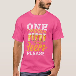 One Million Beers Please Funny Meme For Mens T-Shirt