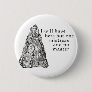 One Mistress Here 6 Cm Round Badge