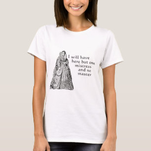 One Mistress Here T-Shirt