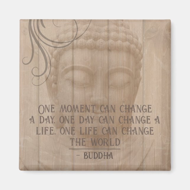 One Moment Can Change Your Life Buddhism Quote Magnet (Front)