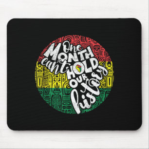 One Month Cant Hold Black History Message Pride Su Mouse Pad