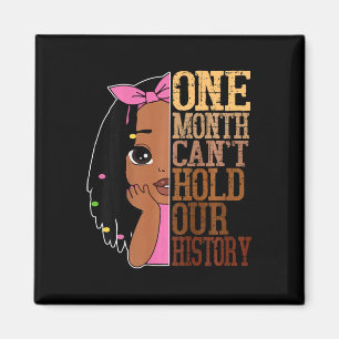 One Month Cant Hold Black History Month African To Magnet