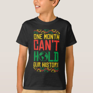 One Month Cant Hold History Kente Black Pride Afri T-Shirt