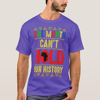 One Month Cant Hold Our History 1 T-Shirt