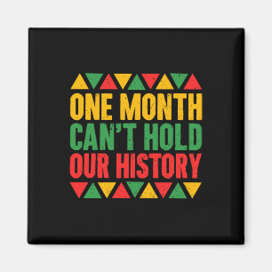 One Month Can't Hold Our History - Africa America Magnet