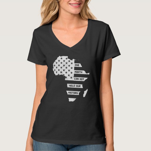 One Month Can't Hold Our History Africa Map Americ T-Shirt (Front)
