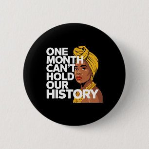 One Month Can't Hold Our History African Black His 6 Cm Round Badge