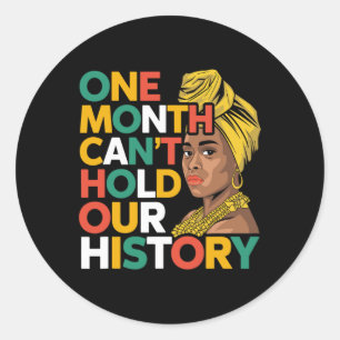 One Month Can't Hold Our History African Black His Classic Round Sticker