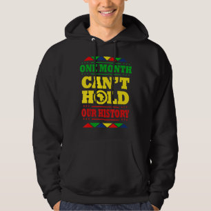 One Month Can't Hold Our History African Black His Hoodie