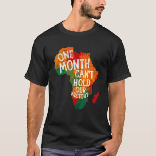 One Month Can't Hold Our History African Black His T-Shirt