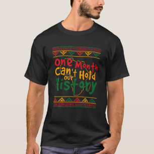 One Month Can't Hold Our History African Black His T-Shirt