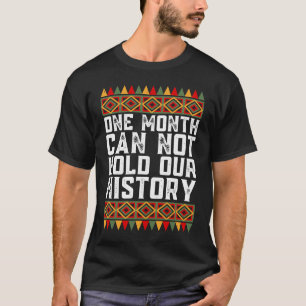 One Month Can't Hold Our History African Black His T-Shirt