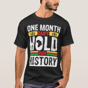 One Month Can't Hold Our History African Black His T-Shirt