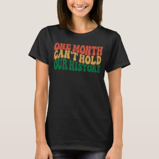 One Month Can't Hold Our History African Black His T-Shirt