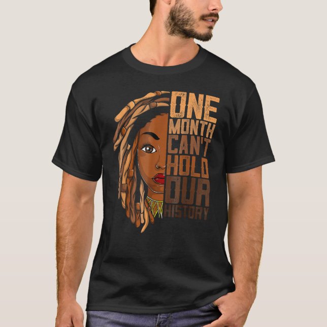 One Month Can't Hold Our History Apparel African M T-Shirt (Front)