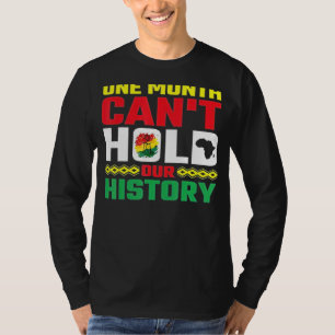 One Month Can't Hold Our History Apparel African M T-Shirt