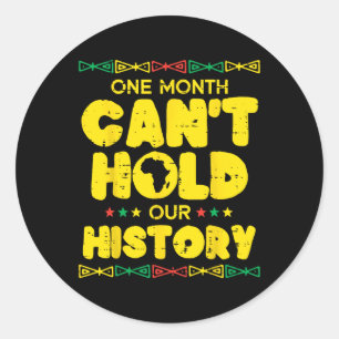 One Month Cant Hold Our History Black American Men Classic Round Sticker
