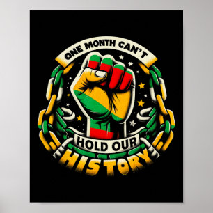 One Month Can't Hold Our History Black History Mon Poster