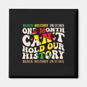 One Month Cant Hold Our History Black History Mont Magnet