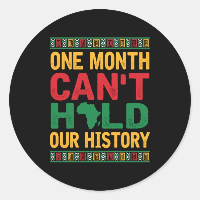 One Month Cant Hold Our History Black Pride Africa Classic Round Sticker (Front)
